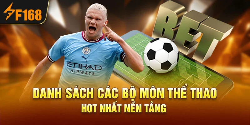 Danh sách các bộ môn thể thao hot nhất nền tảng 