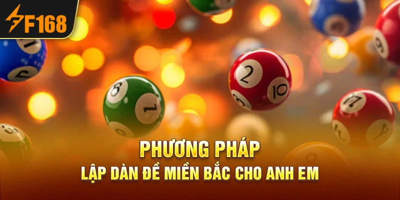 Phương pháp lập dàn đề miền Bắc cho anh em