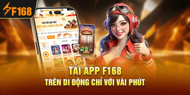 Tải App F168 Trên Di Động Chỉ Với Vài Phút
